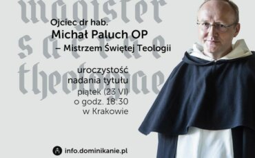 Attribution du titre académique de Magister in Sacra Theologia par le Maître de l’Ordre des Prêcheurs à FR. MICHAŁ PALUCH, OP